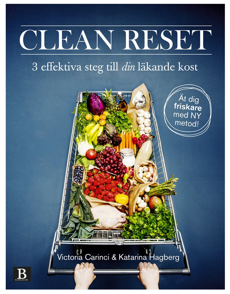 Clean Reset : 3 effektiva steg till din läkande kost