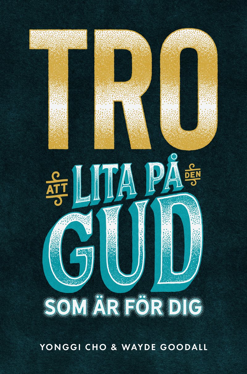 Tro : att lita på den Gud som är för dig