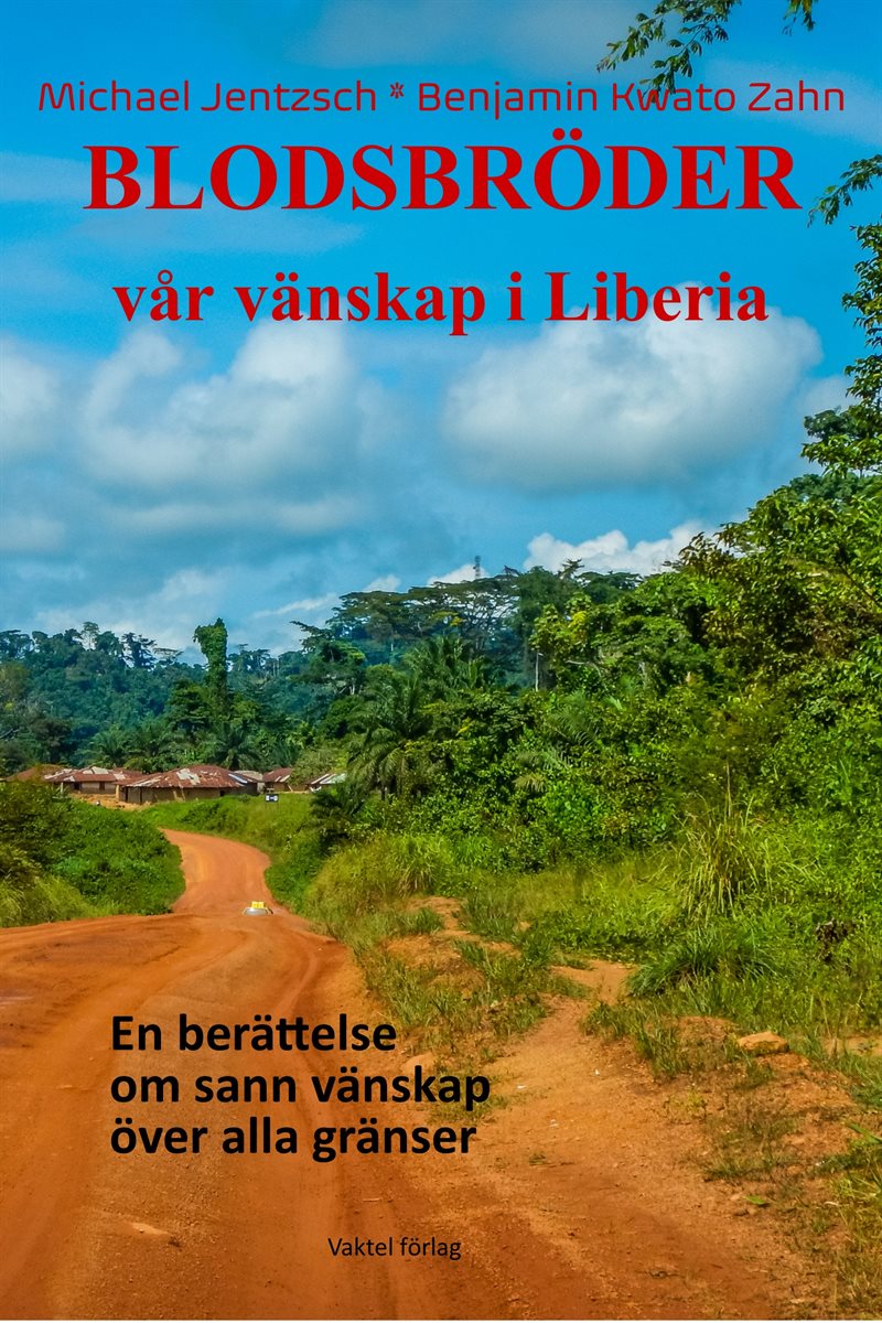 Blodsbröder : vår vänskap i Liberia - en berättelse om sann vänskap över alla gränser