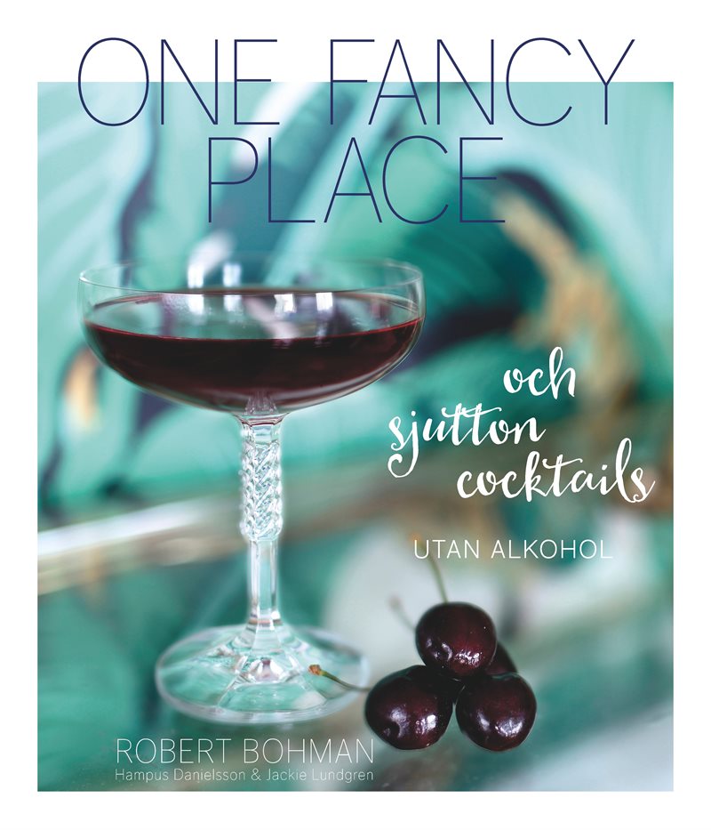 One fancy place : och sjutton cocktails utan alkohol