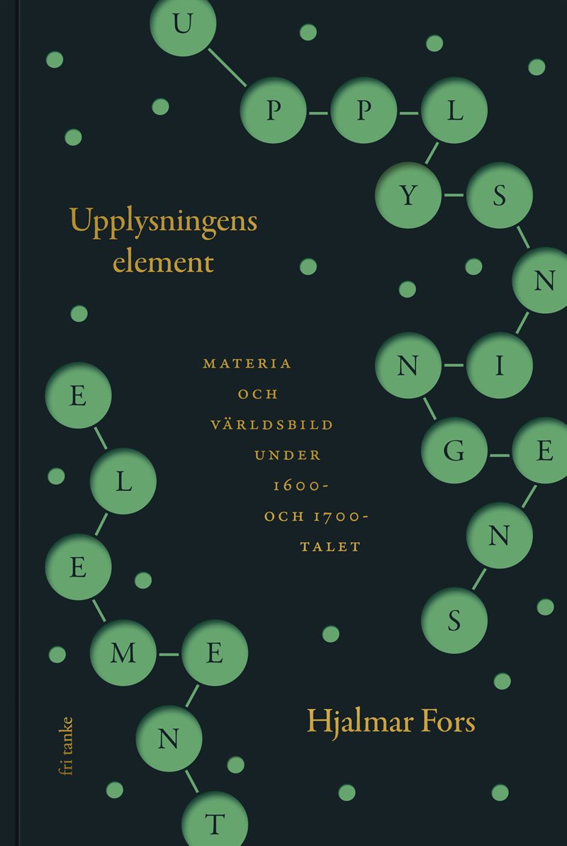 Upplysningens element : materia och världsbild under 1600- och 1700-talet