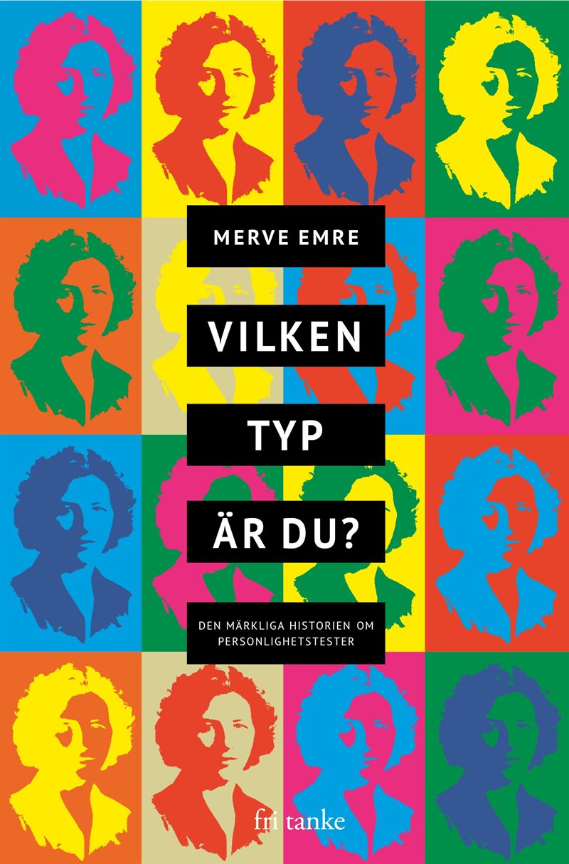 Vilken typ är du? : varför du inte kan lita på personlighetstester