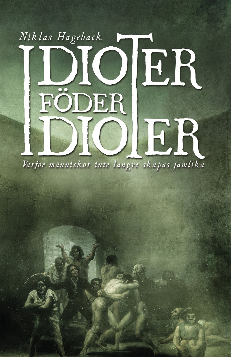 Idioter föder idioter