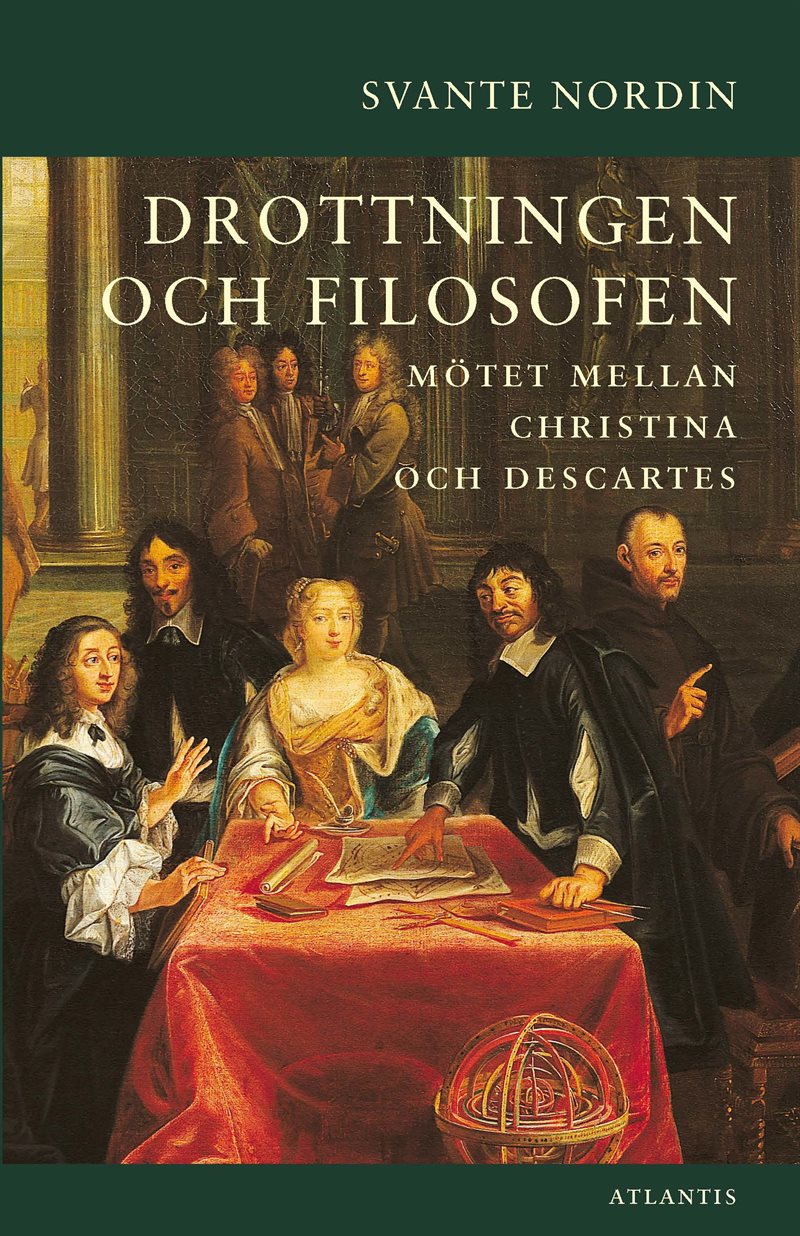 Drottningen och filosofen : mötet mellan Christina och Descartes