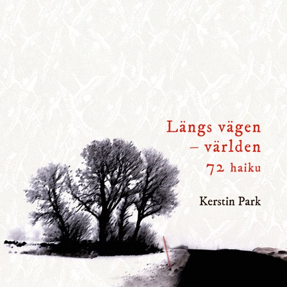 Längs vägen : världen 72 haiku