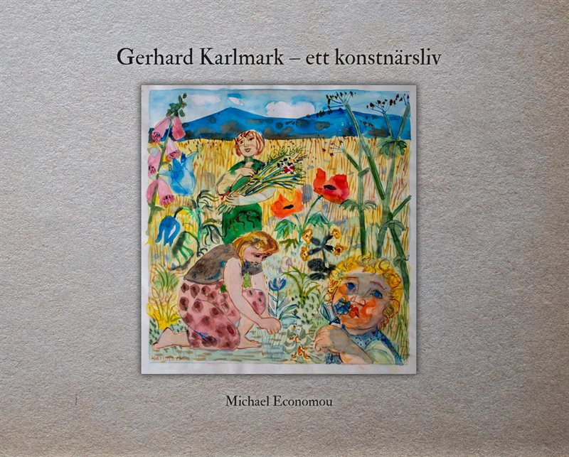 Gerhard Karlmark : ett konstnärsliv