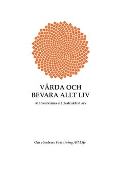 Vårda och bevara allt liv : att övervinna ett destruktivt arv