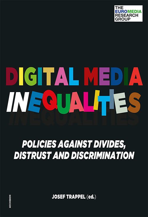 Digital media inequalities : policies against divides, distrust and discrimination