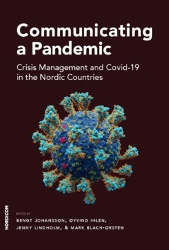 Communicating a pandemic : crisis management and Covid-19 in the Nordic countries