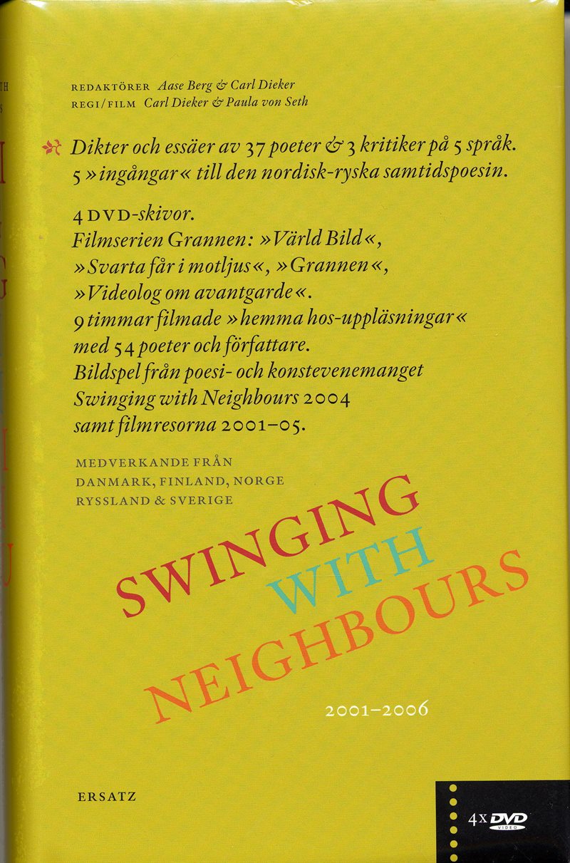 Swinging with neighbours : [dikter och essäer av 37 poeter & 3 kritiker på 5 språk : 5 "ingångar" till den nordisk-ryska samtidspoesin : 2001-2006]