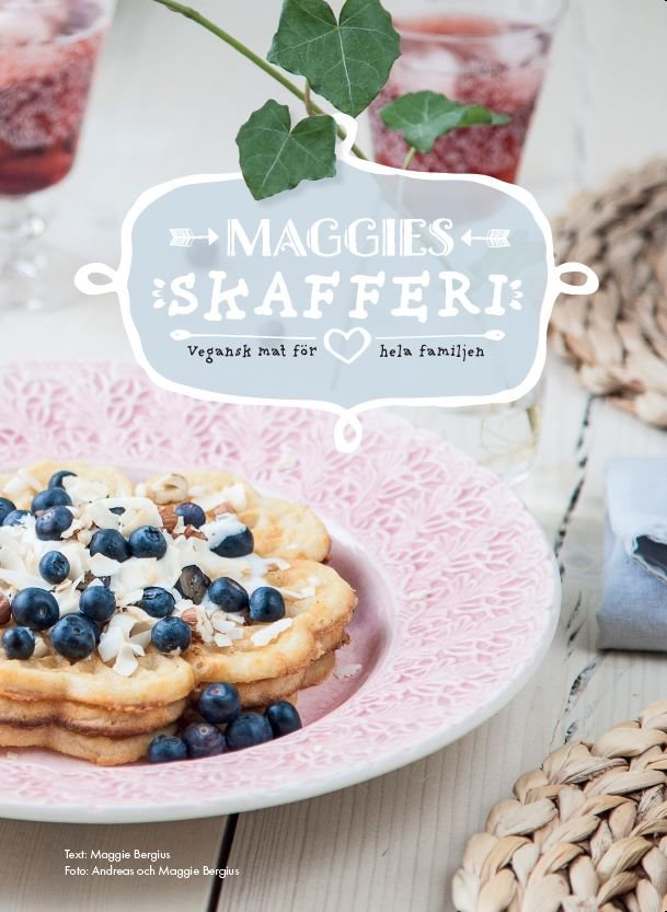 Maggies skafferi : vegansk mat för hela familjen