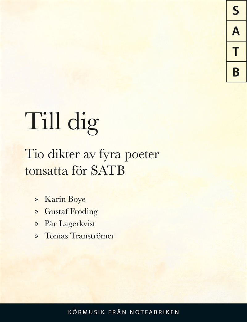 Till Dig : 10 dikter av 4 poeter SATB