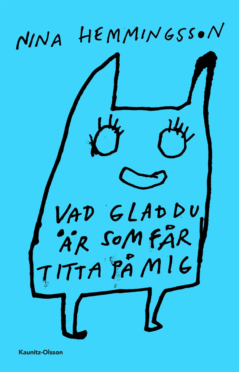 Vad glad du är som får titta på mig