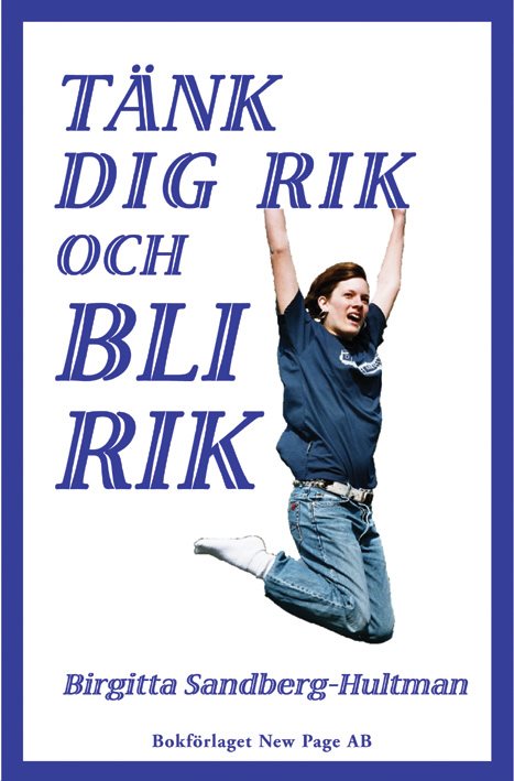 Tänk dig rik ? och bli rik!