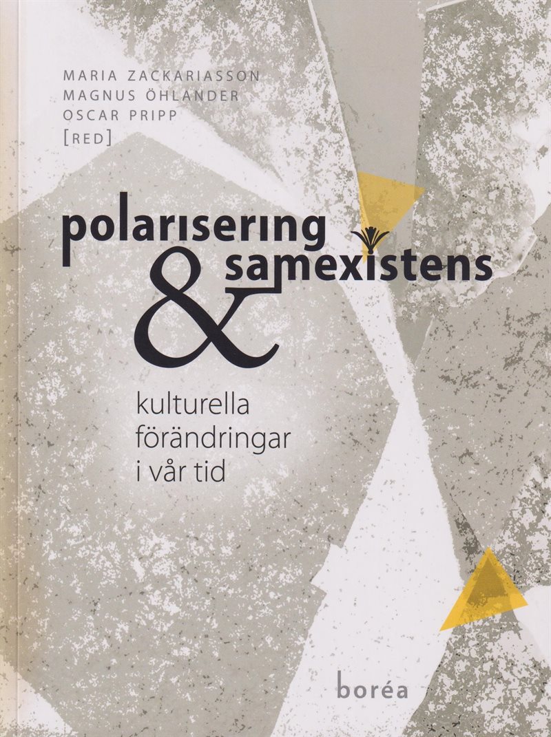 Polarisering och samexistens : kulturella förändringar i vår tid