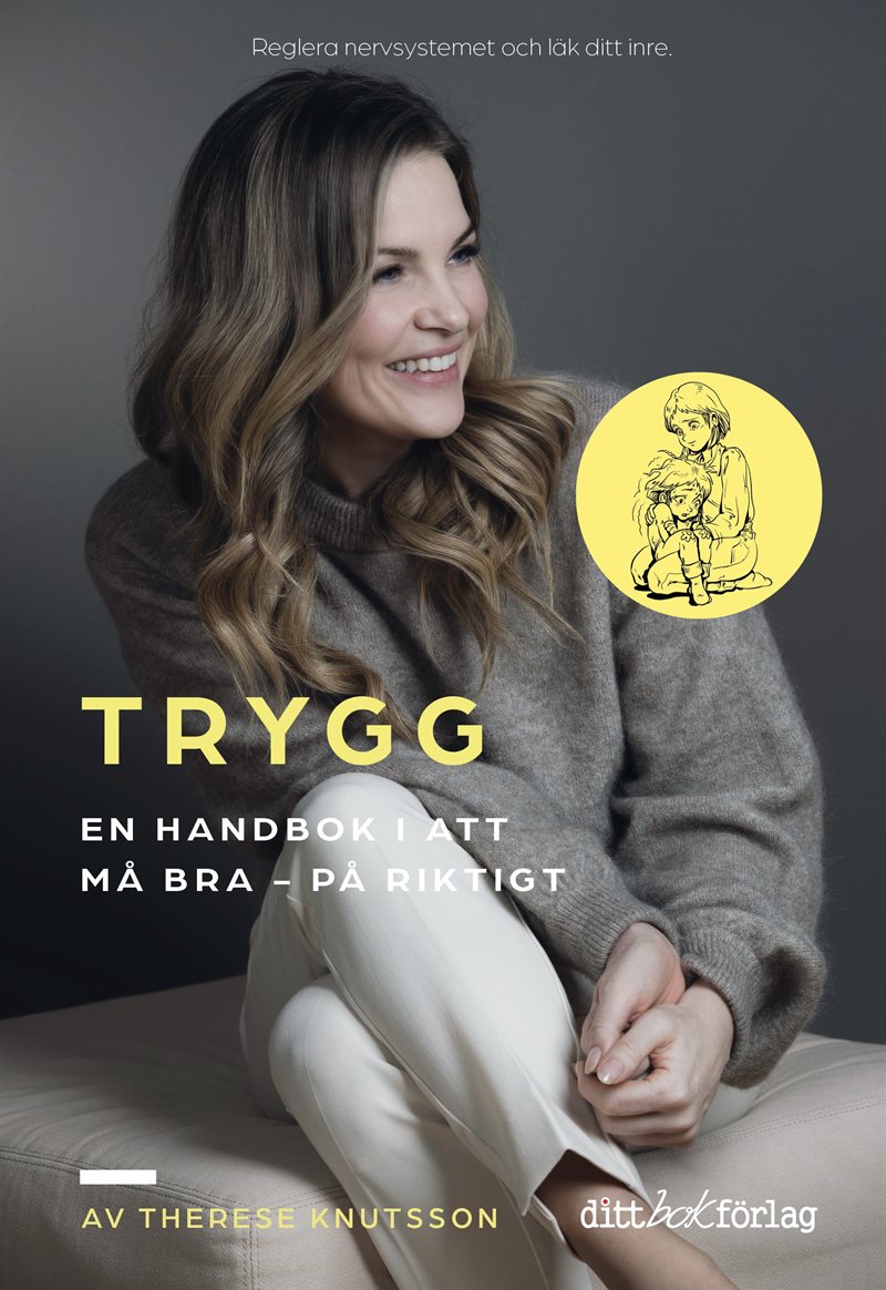 TRYGG En handbok i att må bra : - på riktigt