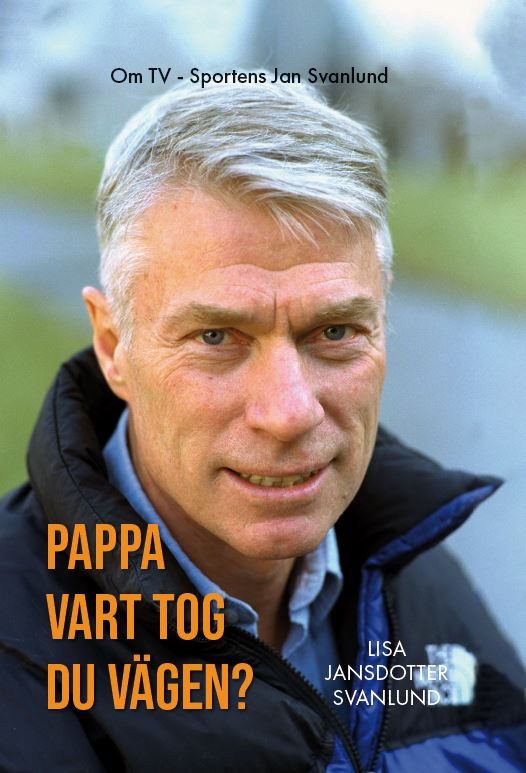 Pappa : vart tog du vägen