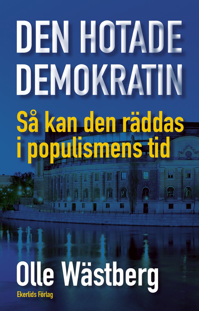 Den hotade demokratin : så kan den räddas i populismens tid