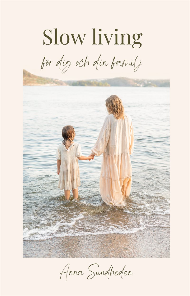 Slow living : för dig och din familj