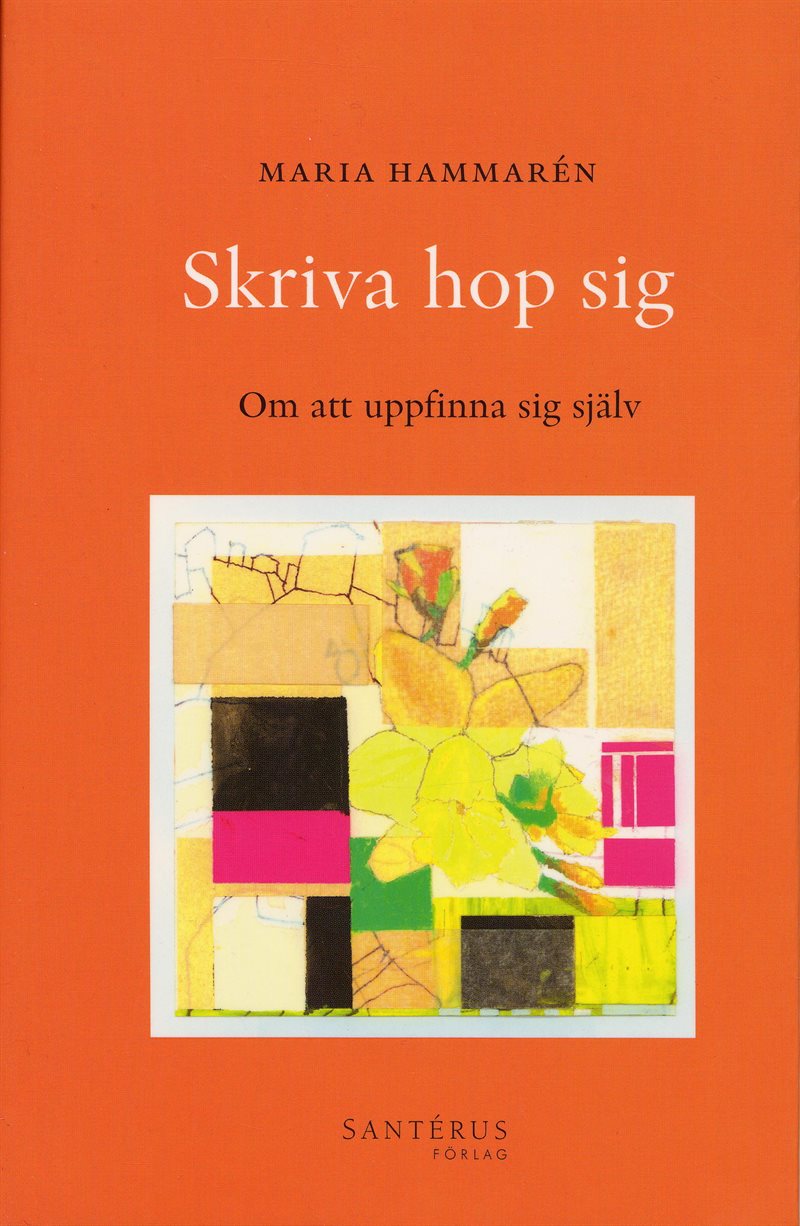 Skriva hop sig : om att uppfinna sig själv