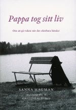 Pappa tog sitt liv. Om att gå vidare när det ofattbara händer