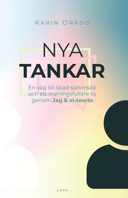 Nya tankar : en väg till ökad självinsikt och ett meningsfullare liv genom Jag & vi-teorin