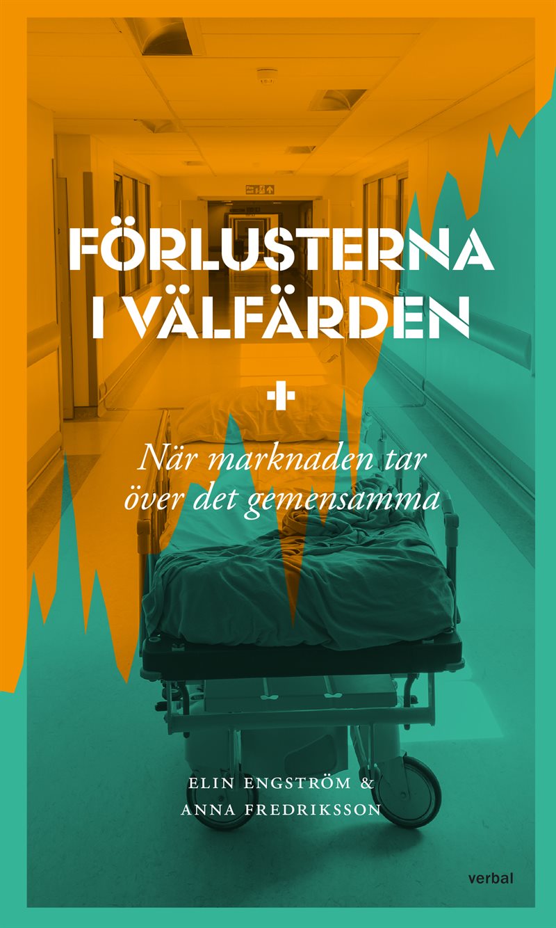 Förlusterna i välfärden : när marknaden tar över det gemensamma