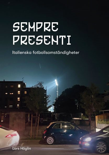Sempre Presenti : italienska fotbollsomständigheter