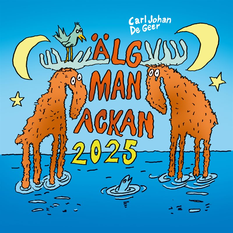 Älgmanacka - almanacka för 2025 av Carl Johan De Geer