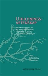 Utbildningsvetenskap : Vittnesseminarium om ett vetenskapsområdes uppkomst, utveckling och samtida utmaningar