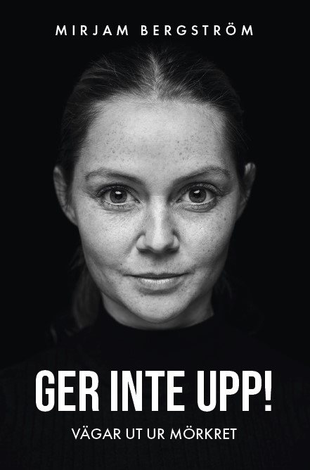 Ger inte upp! : vägar ut ur mörkret