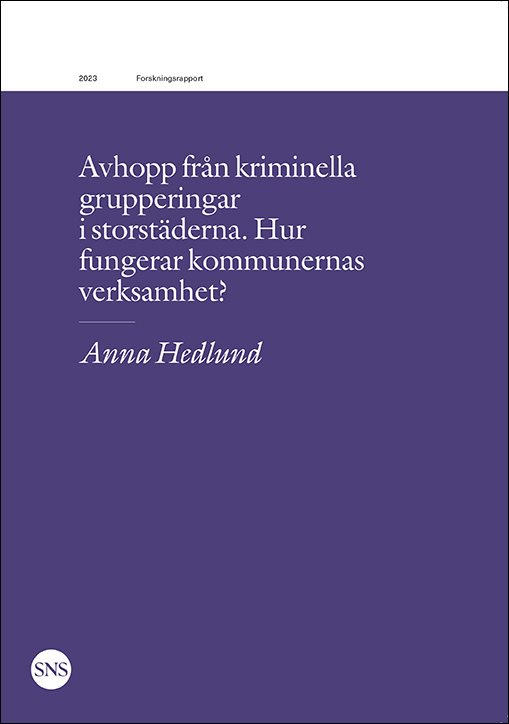 Avhopp från kriminella grupperingar i storstäderna. Hur fungerar kommunernas verksamhet?