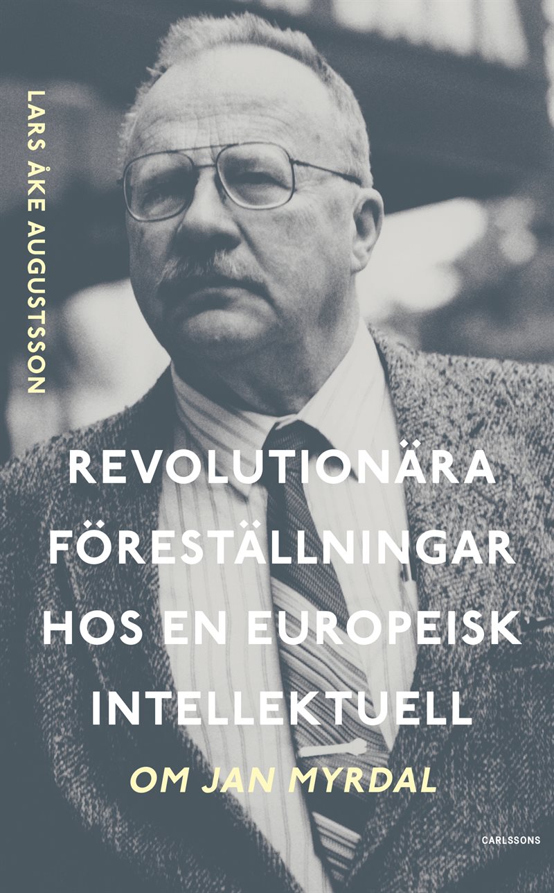 Revolutionära föreställningar hos en europeisk intellektuell : om Jan Myrdal