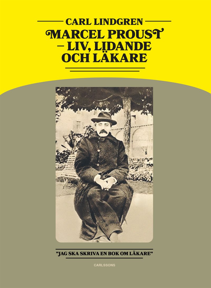 Marcel Proust : liv, lidande och läkare