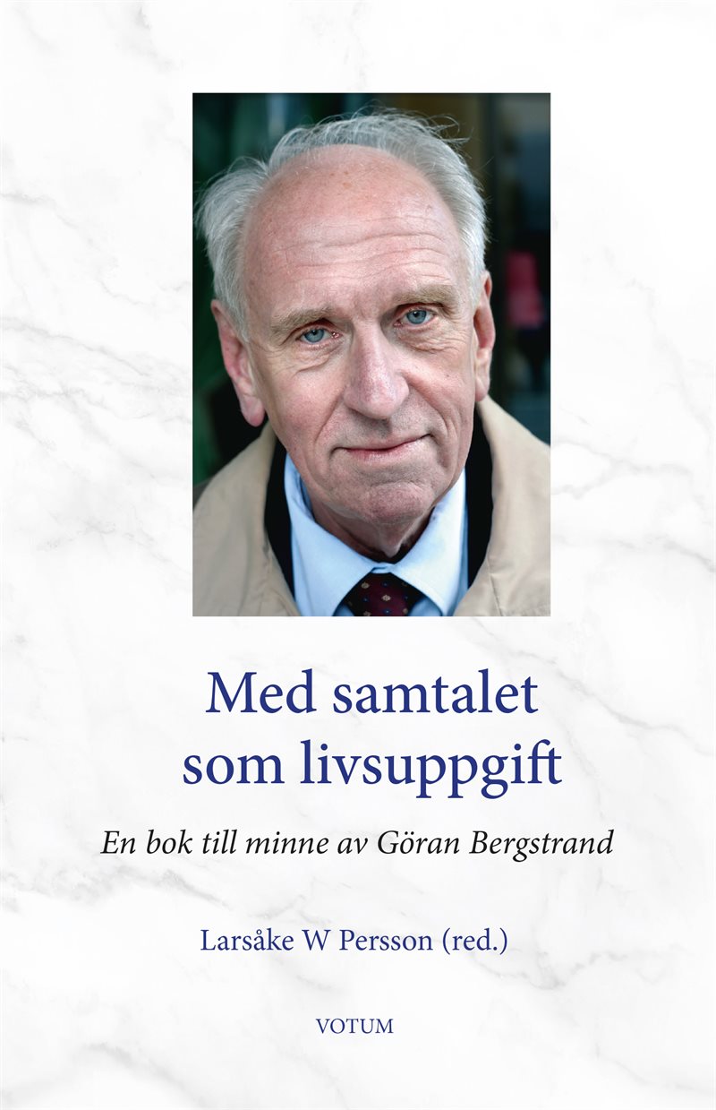 Med samtalet som livsuppgift : en bok till minne av Göran Bergstrand