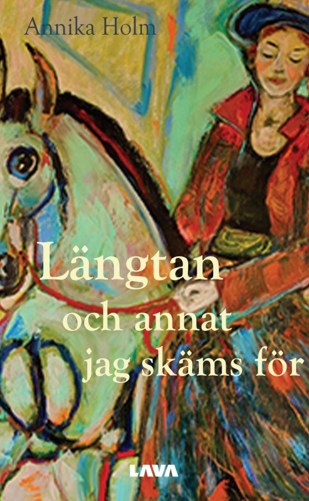 Längtan och annat jag skäms för