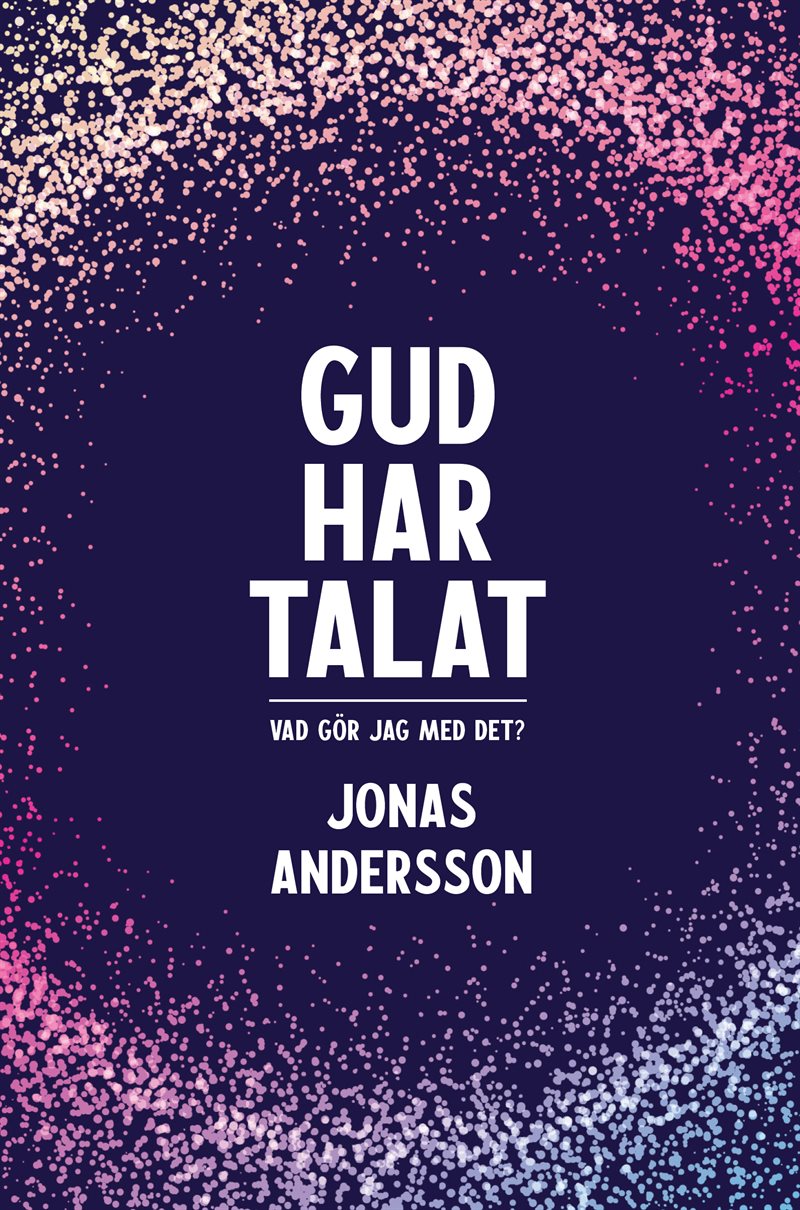 Gud har talat - Vad gör jag med det? 