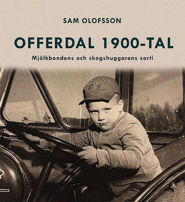 Offerdal 1900-tal : mjölkbondens och skogshuggarens sorti