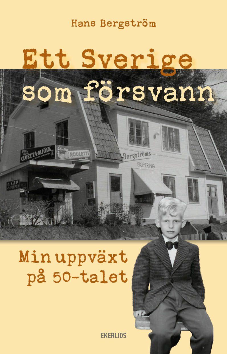 Ett Sverige som försvann : min uppväxt på 50-talet