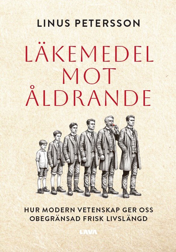 Läkemedel mot åldrande : hur modern vetenskap ger oss obegränsad frisk livslängd