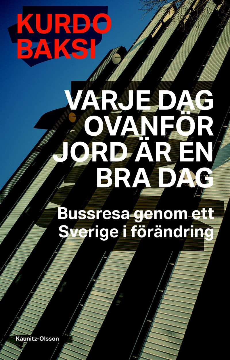 Varje dag ovanför jord är en bra dag - Bussresa genom ett Sv
