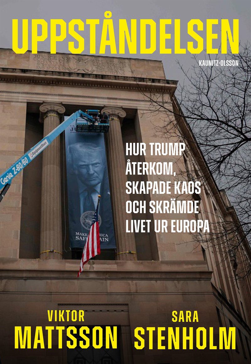 Uppståndelsen - Hur Trump återkom, skapade kaos och skrämde livet ur Europa