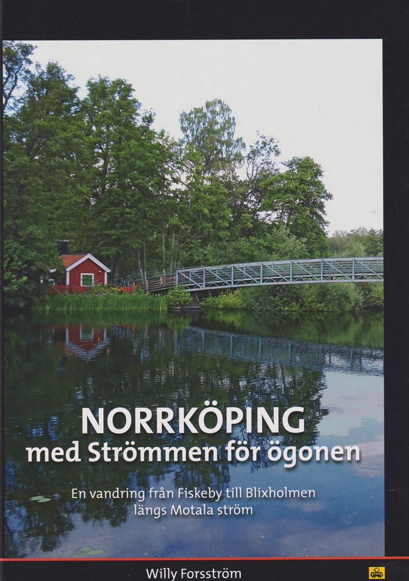 Norrköping med Strömmen för ögonen : en vandring från Fiskeby till Blixholmen längs Motala ström