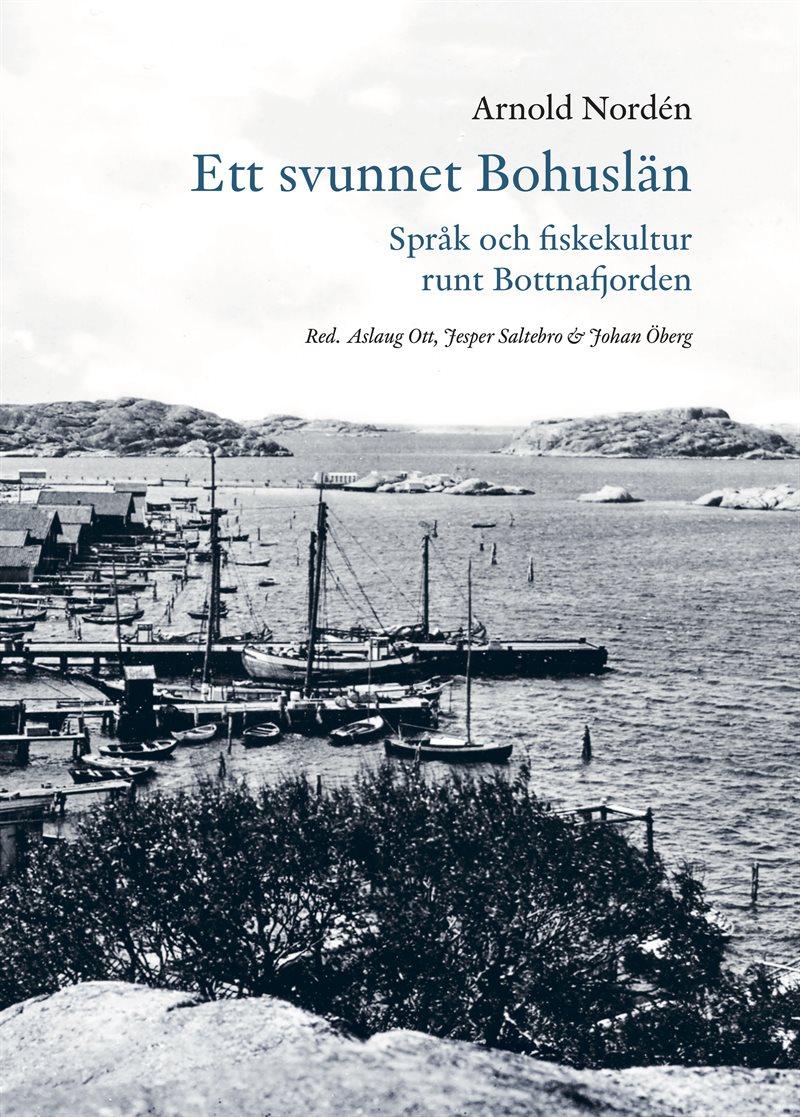 Ett svunnet Bohuslän. Språk och fiskekultur runt Bottnafjorden.