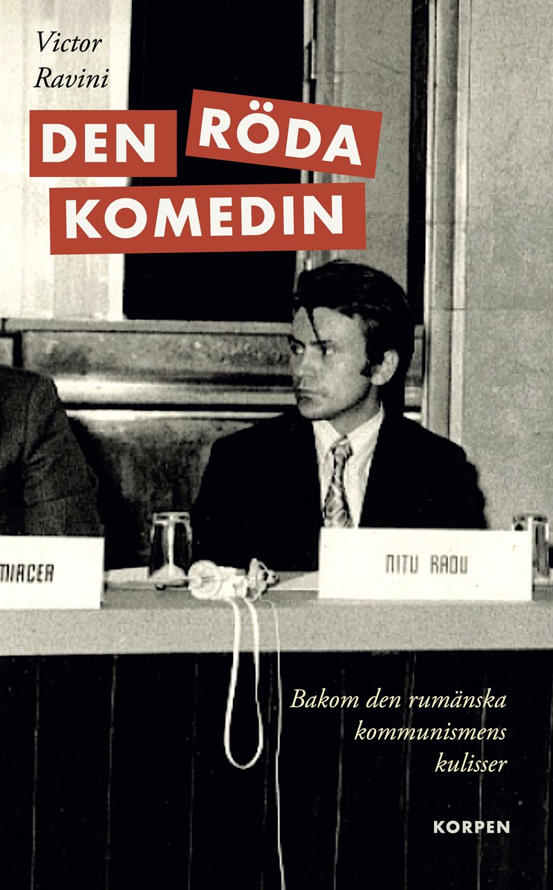 Den röda komedin : bakom den rumänska kommunismens kulisser