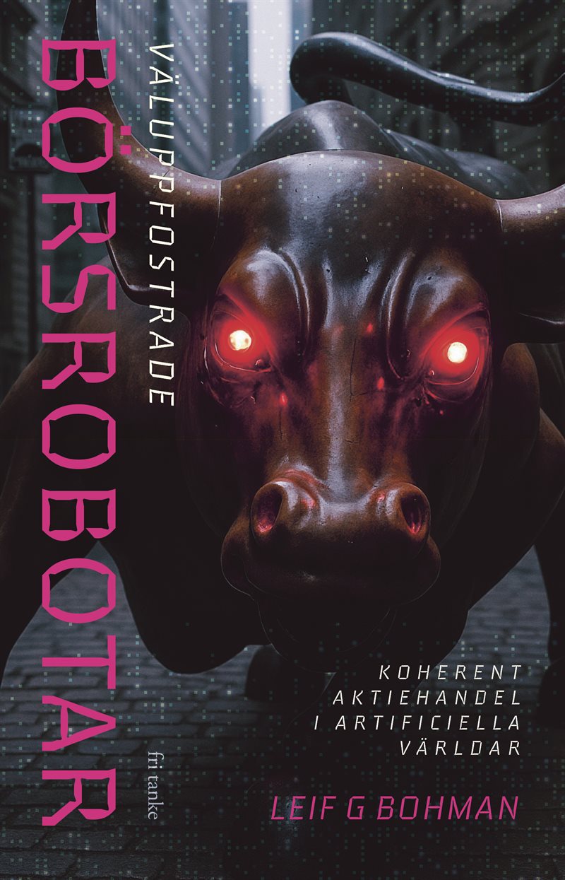 Väluppfostrade börsrobotar : koherent aktiehandel i artificiella världen