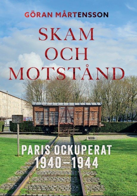 Skam och motstånd. Paris ockuperat 1940-1944