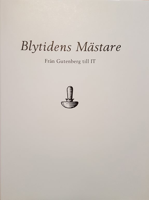 Blytidens mästare : från Gutenberg till IT