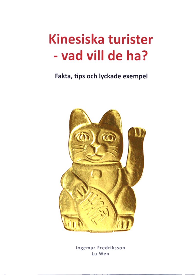 Kinesiska turister - vad vill de ha? : Fakta, tips och lyckade exempel