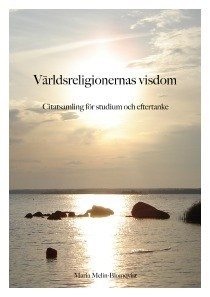 Världsreligionernas visdom : citatsamling för studium och eftertanke